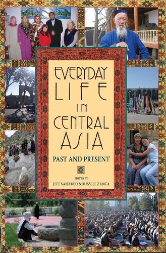 Everyday Life In Central Asia Past And Present Jeff Sahadeo