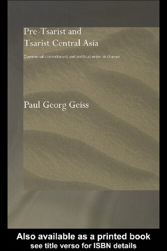 Pretsarist And Tsarist Central Asia Communal Commitment And Political Order In Change Paul Georg Geiss