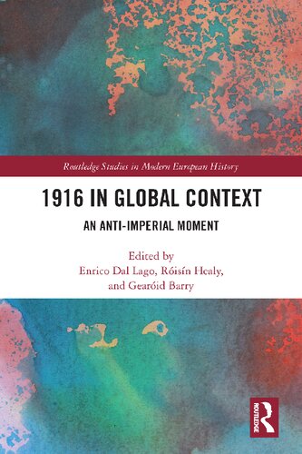 1916 In Global Context An Antiimperial Moment Enrico Dal Lago