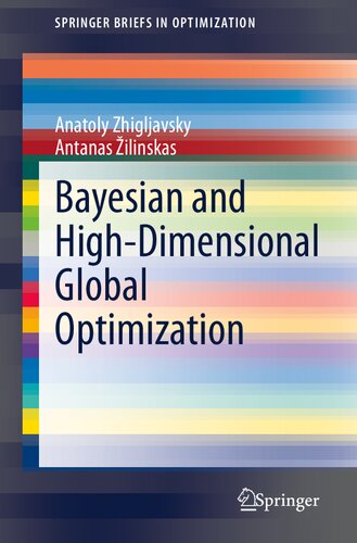 Bayesian And Highdimensional Global Optimization Anatoly Zhigljavsky