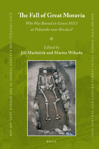 The Fall Of Great Moravia Who Was Buried In Grave H153 At Pohansko Near Beclav Ji Machek
