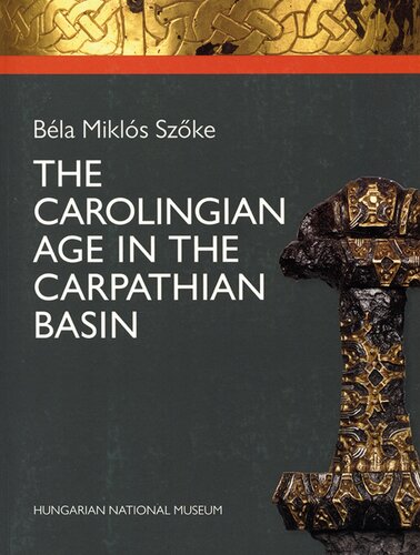 The Carolingian Age In The Carpathian Basin Permanent Exhibition Of The Hungarian National Museum Bla Mikls Szke