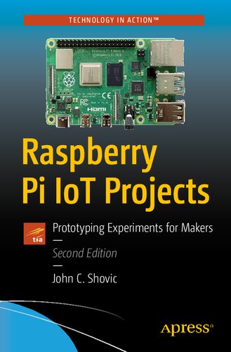 Raspberry Pi Iot Projects Prototyping Experiments For Makers 2nd Edition John C Shovic