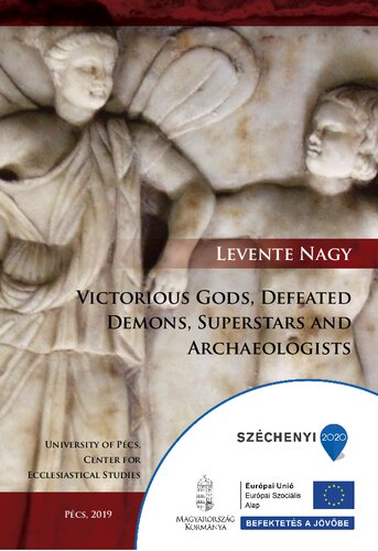 Victorious Gods Defeated Demons Superstars And Archaeologists Levente Nagy