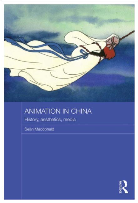 Animation In China History Aesthetics Media Sean Macdonald