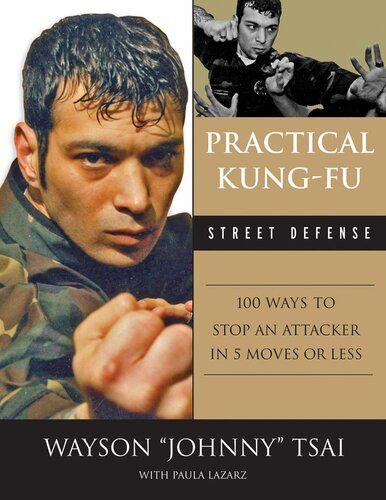 Practical Kungfu Street Defense Waysun Johnny Tsai Paula Lazarz