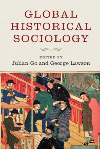 Global Historical Sociology 1st Edition Julian Go George Lawson