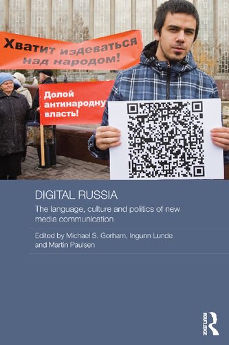 Digital Russia The Language Culture And Politics Of New Media Communication Michael Gorham Ingunn Lunde Martin Paulsen