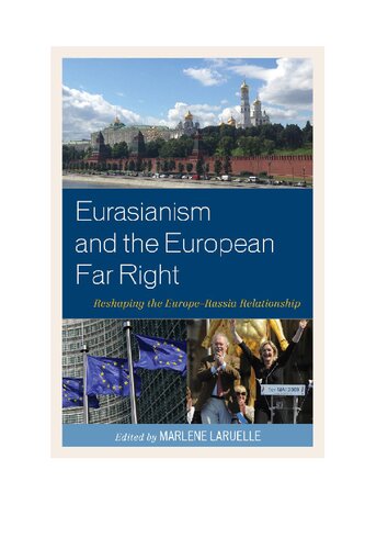 Eurasianism And The European Far Right Reshaping The Europerussia Relationship Marlne Laruelle Jeanyves Camus Umut Korkut Vadim Rossman Giovanni Savino Anton Shekhovtsov David C Speedie Sofia Tipaldou