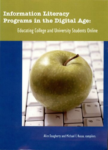 Information Literacy Programs In The Digital Age Educating College And University Students Online Alice Daugherty Michael F Russo