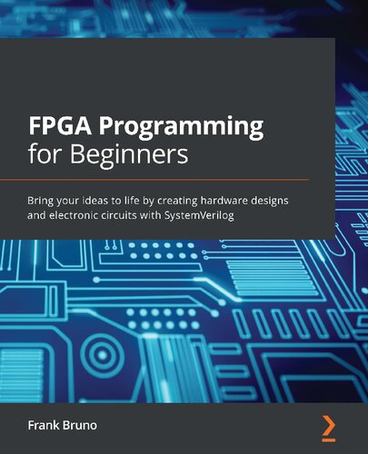 Fpga Programming For Beginners 1st Edition Frank Bruno