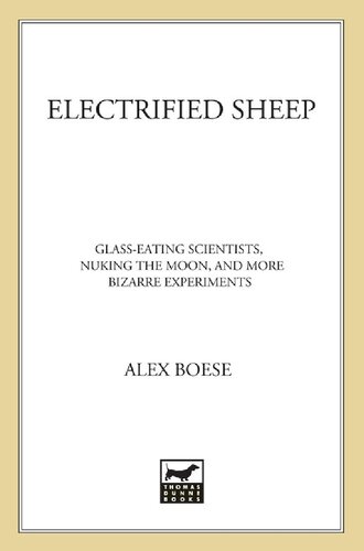 Electrified Sheep Glasseating Scientists Nuking The Moon And More Bizarre Experiments Alex Boese