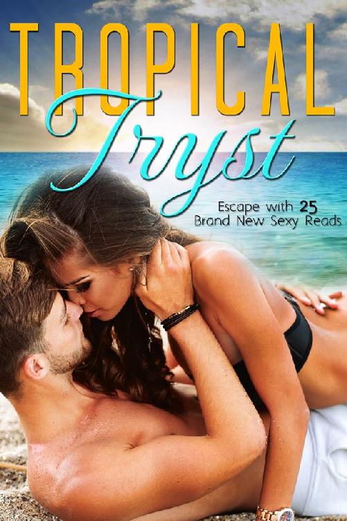 Tropical Tryst 25 All New And Exclusive Sexy Reads Nicole Morgan
