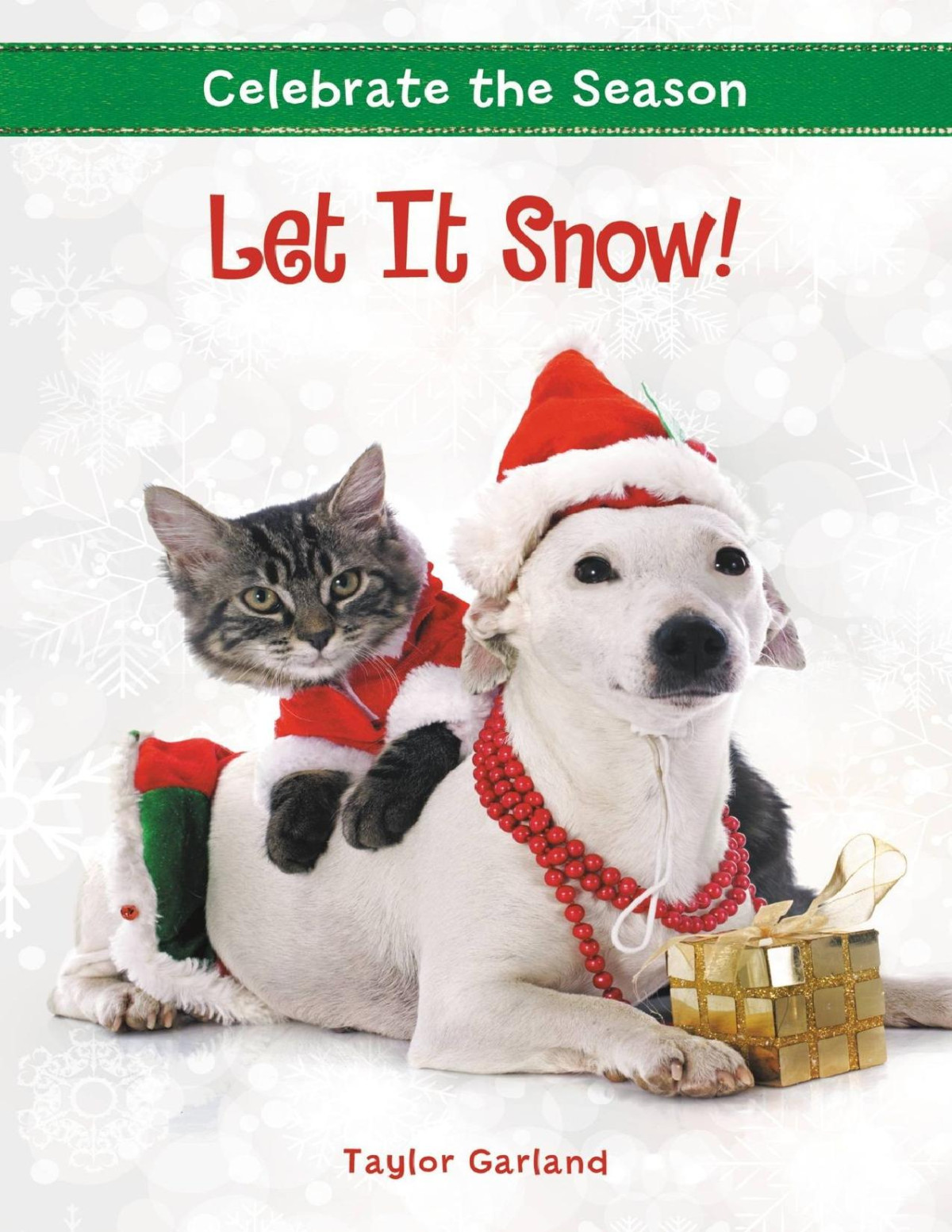 Celebrate The Season Let It Snow Taylor Garland Garland Taylor