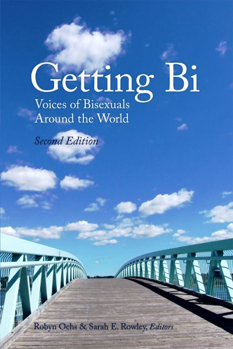 Getting Bi Voices Of Bisexuals Around The World 2nd Edition Robyn Ochs