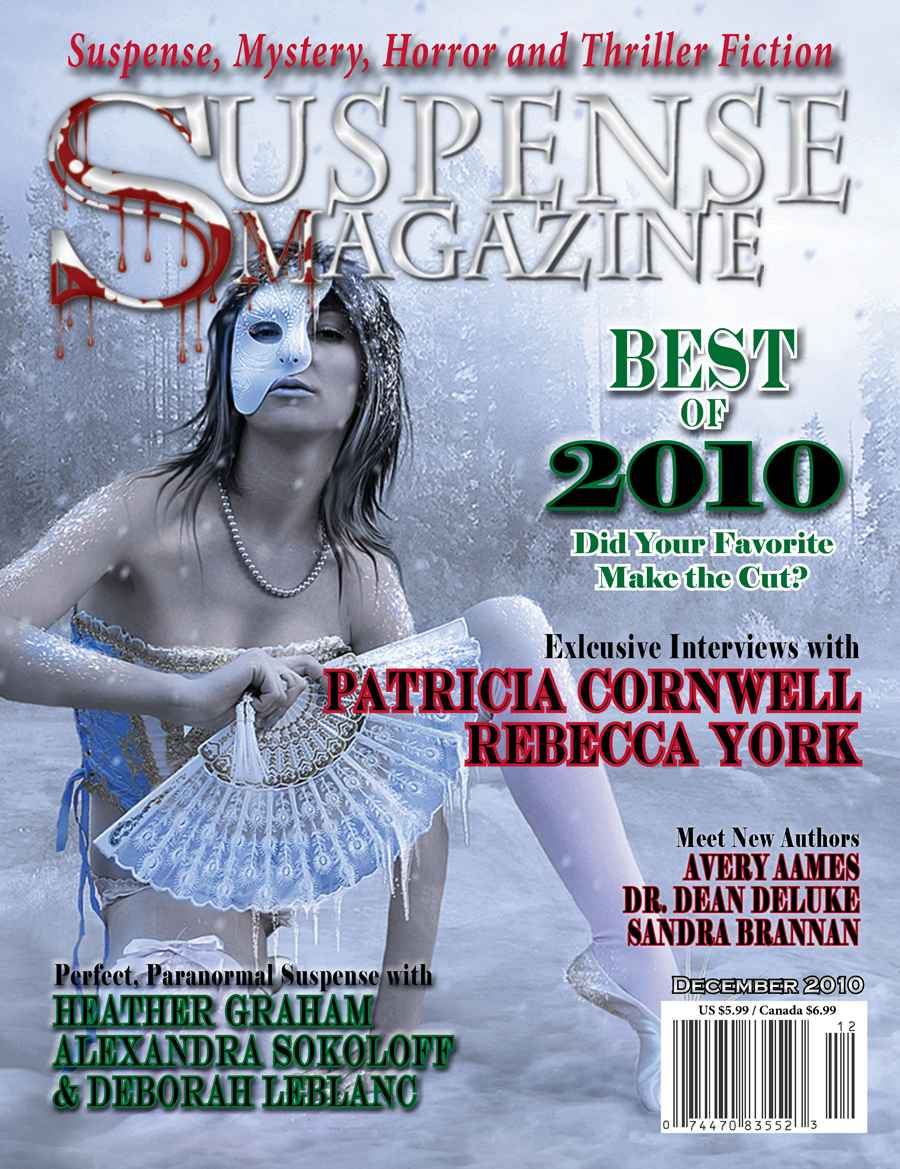 Suspense Magazine December 2010 Patricia Cornwell Rebecca York Heather Graham Alexandra Sokoloff Deborah Leblanc Avery Aames Dean Deluke