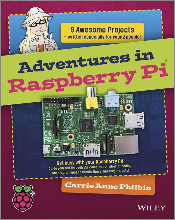 Adventures In Raspberry Pi Philbin Carrie Anne Philbin Carrie Anne