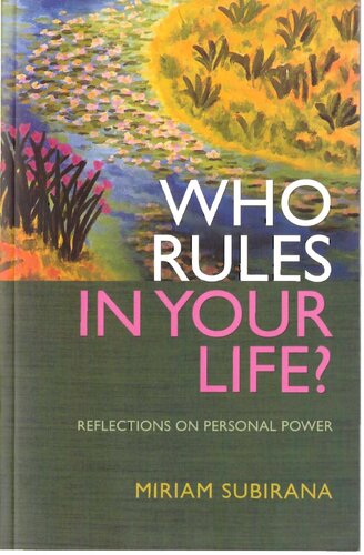 Who Rules In Your Life Reflections On Personal Power Miriam Subirana Subirana