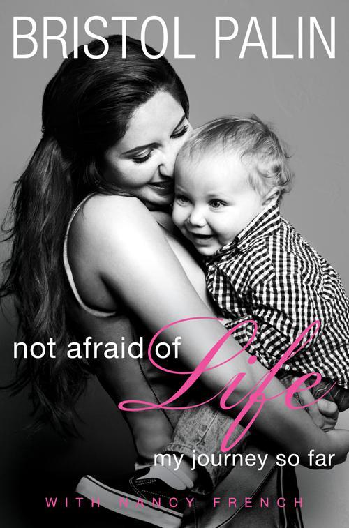 Not Afraid Of Life Palin Bristol Palin Bristol