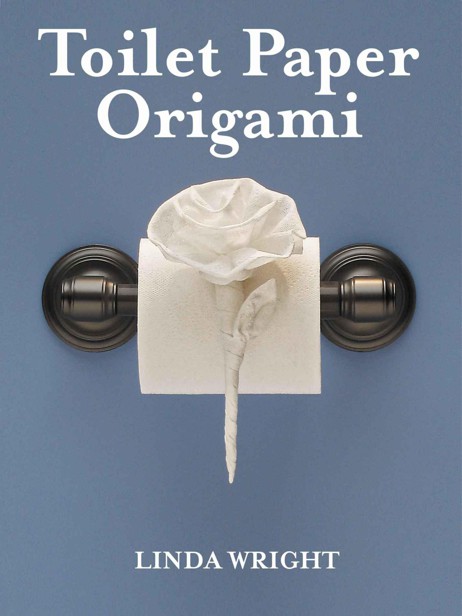 Toilet Paper Origami Delight Your Guests With Fancy Folds Simple Surface Embellishments Or Easy Origami For Hotels Bed Breakfasts Cruise Ships Creative Housekeepers Linda Wright
