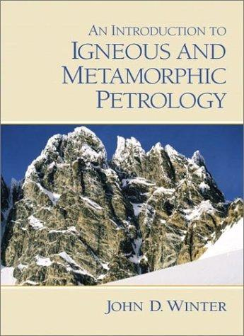 An Introduction To Igneous And Metamorphic Petrology John D Winter