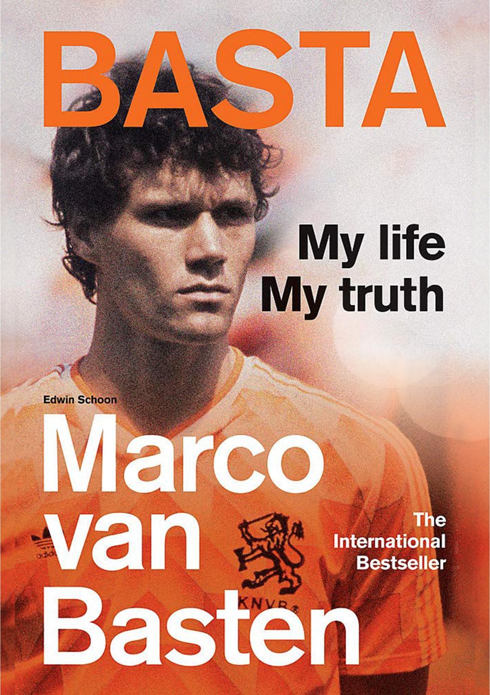 Basta My Life My Truth The International Bestseller Marco Van Basten Van Basten