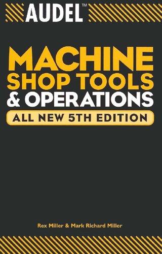 Audel Machine Shop Tools And Operations 5th Edition Rex Miller Mark Richard Miller