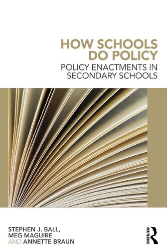How Schools Do Policy Policy Enactments In Secondary Schools Stephen J Ball