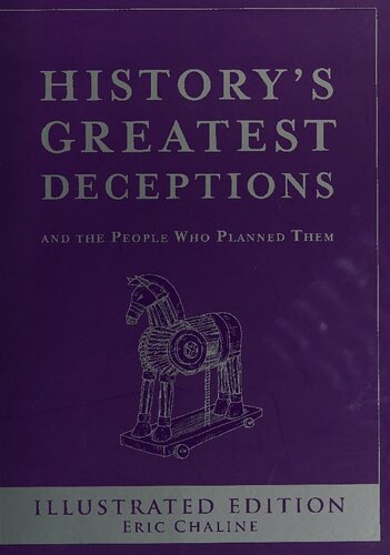 Historys Greatest Deceptions And The People Who Planned Them Eric Chaline