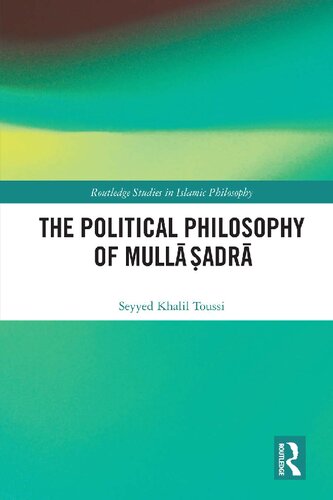 The Political Philosophy Of Mull Adr Seyyed Khalil Toussi