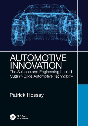 Automotive Innovation The Science And Engineering Behind Cuttingedge Automotive Technology 1st Edition Patrick Hossay