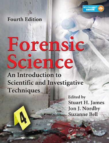 Forensic Science An Introduction To Scientific And Investigative Techniques 4th Edition 4th Edition Stuart H James Jon J Nordby Suzanne Bell