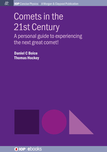 Comets In The 21st Century A Personal Guide To Experiencing The Next Great Comet Daniel C Boice