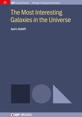 The Most Interesting Galaxies In The Universe Joel L Schiff