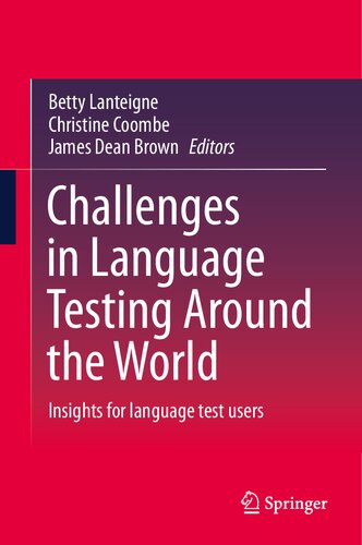 Challenges In Language Testing Around The World Insights For Language Test Users 1st Edition Betty Lanteigne