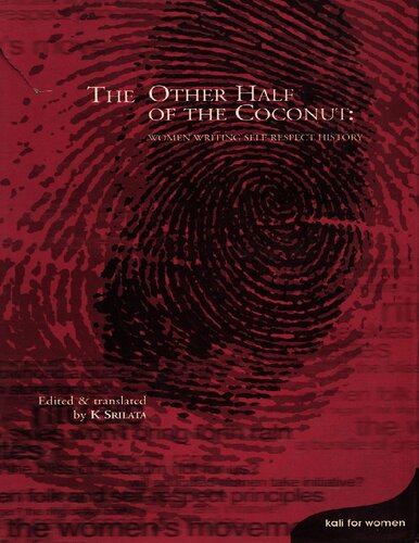 The Other Half Of The Coconut Women Writing Selfrespect History First Edited Translated From The Tamil By K Srilata