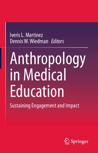 Anthropology In Medical Education Sustaining Engagement And Impact 1st Edition Iveris Martinez Editor