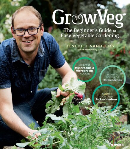 Growveg The Beginners Guide To Easy Vegetable Gardening Benedict Vanheems