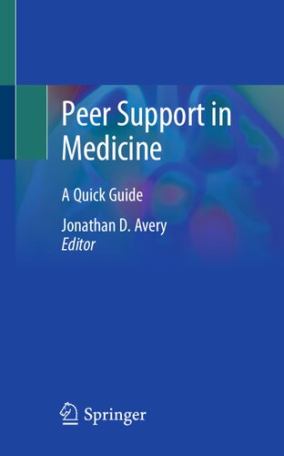 Peer Support In Medicine A Quick Guide 1st Ed 2021 Jonathan D Avery Editor