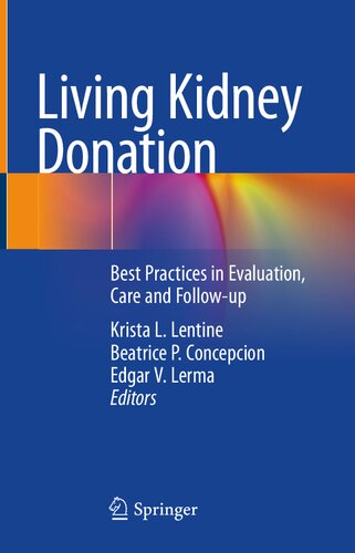 Living Kidney Donation Best Practices In Evaluation Care And Followup 1st Ed 2021 Krista Lentine