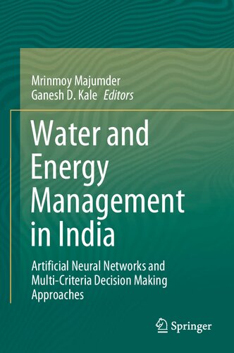 Water And Energy Management In India Artificial Neural Networks And Multicriteria Decision Making Approaches 1st Edition Mrinmoy Majumder