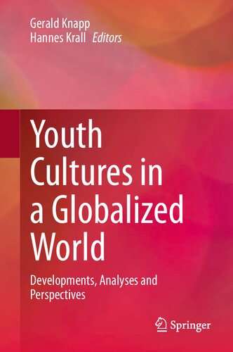 Youth Cultures In A Globalized World Developments Analyses And Perspectives 1st Edition Gerald Knapp