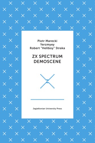 Zx Spectrum Demoscene 1st Edition Piotr Marecki Yerzmyey Robert Hellboj Straka