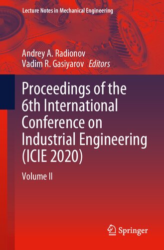 Proceedings Of The 6th International Conference On Industrial Engineering Icie 2020 1st Edition Andrey A Radionov Editor