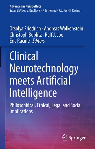 Clinical Neurotechnology Meets Artificial Intelligence Philosophical Ethical Legal And Social Implications 1st Edition Orsolya Friedrich