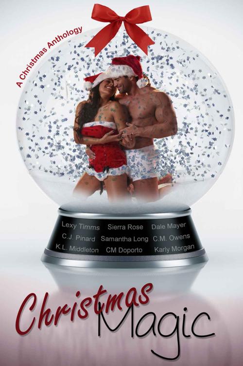 Christmas Magic A Romance Anthology Lexy Timms Sierra Rose Cm Owens Cm Doporto Cj Pinard Karly Morgan Samantha Long Kl Middleton Dale Mayer