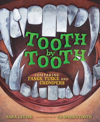 Tooth By Tooth Comparing Fangs Tusks And Chompers Sara Levine