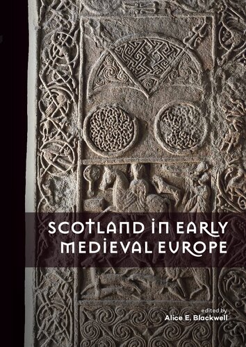 Scotland In Early Medieval Europe 1 Alice E Blackwell Editor