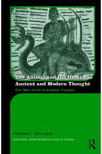 The Animal And The Human In Ancient And Modern Thought The Man Alone Of Animals Concept 1 Stephen T Newmyer