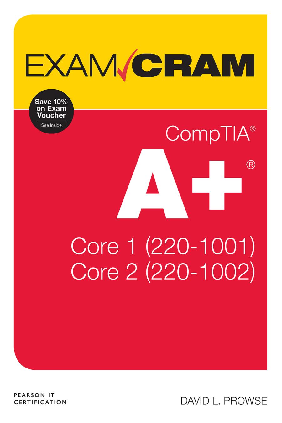 Comptia A Core 1 2201001 And Core 2 2201002 Exam Cram 2nd Edition David L Prowse